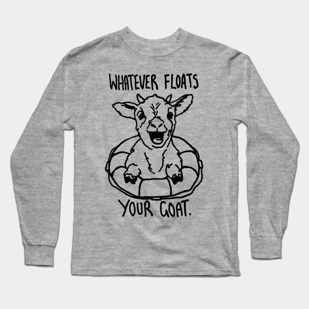 Whatever Floats Your Goat - Cute Goat in a Float! Long Sleeve T-Shirt by sketchnkustom